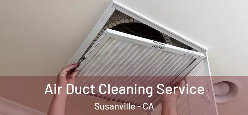  Air Duct Cleaning Service Susanville - CA
