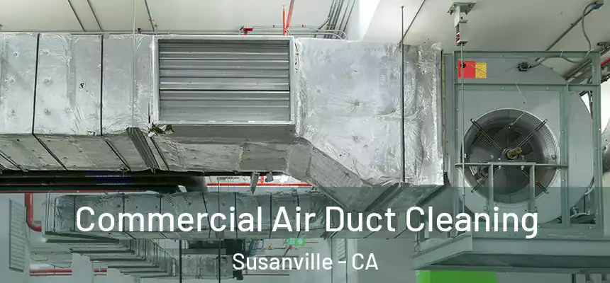  Commercial Air Duct Cleaning Susanville - CA