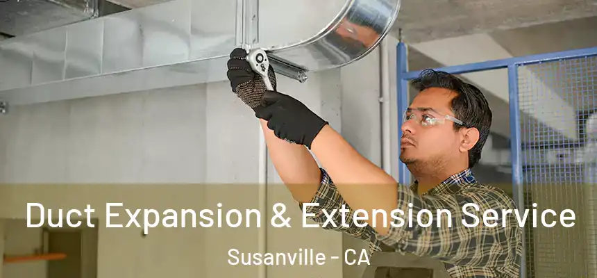 Duct Expansion & Extension Service Susanville - CA