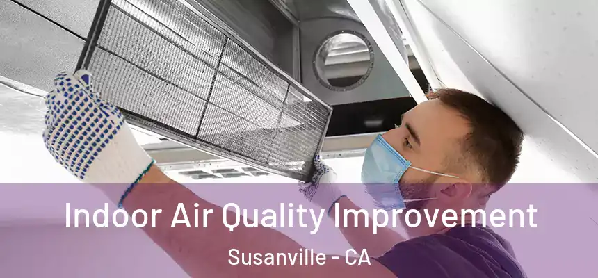  Indoor Air Quality Improvement Susanville - CA