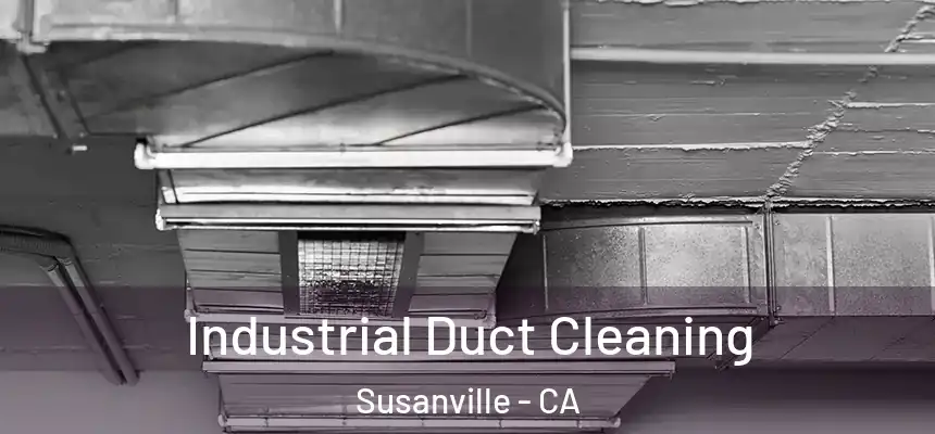 Industrial Duct Cleaning Susanville - CA