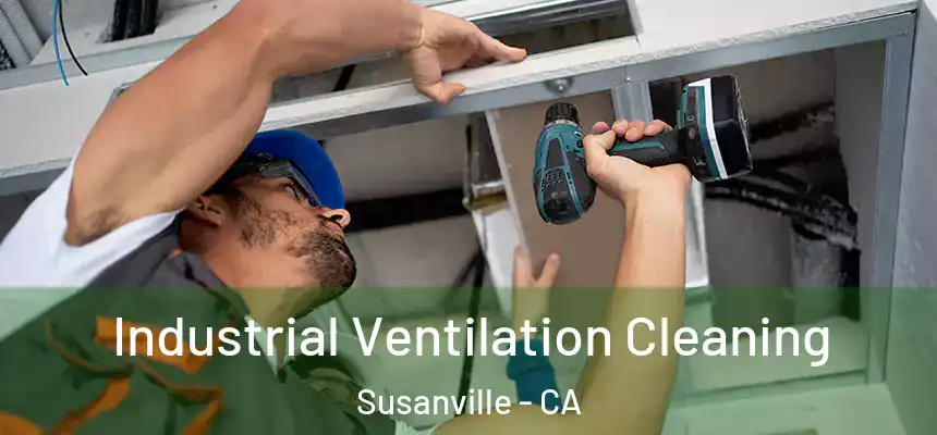  Industrial Ventilation Cleaning Susanville - CA