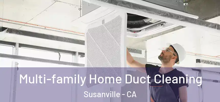  Multi-family Home Duct Cleaning Susanville - CA
