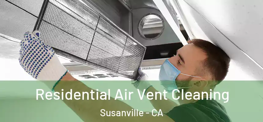  Residential Air Vent Cleaning Susanville - CA