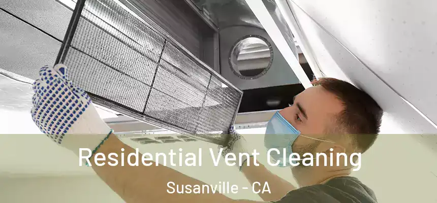  Residential Vent Cleaning Susanville - CA