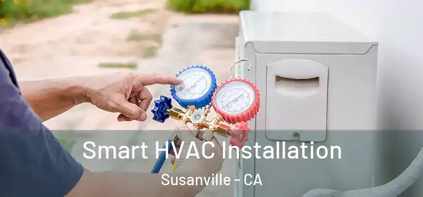  Smart HVAC Installation Susanville - CA